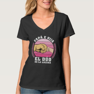 Dad and Daughter The Crazy Duo Father s Day T-Shirt