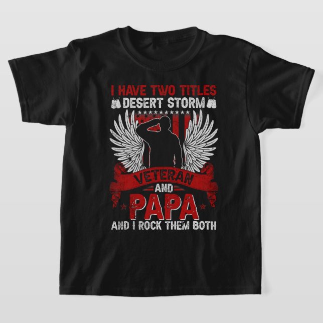 Dad and Desert Storm Veteran shirt Fathers day 415 (Laydown)
