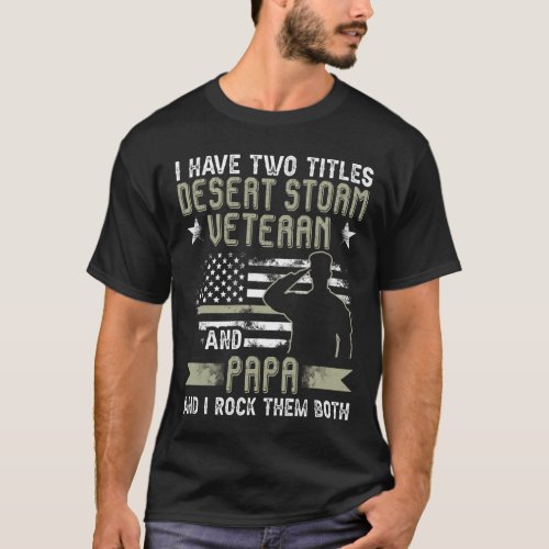 Dad and Desert Storm Veteran shirt Fathers day_ful