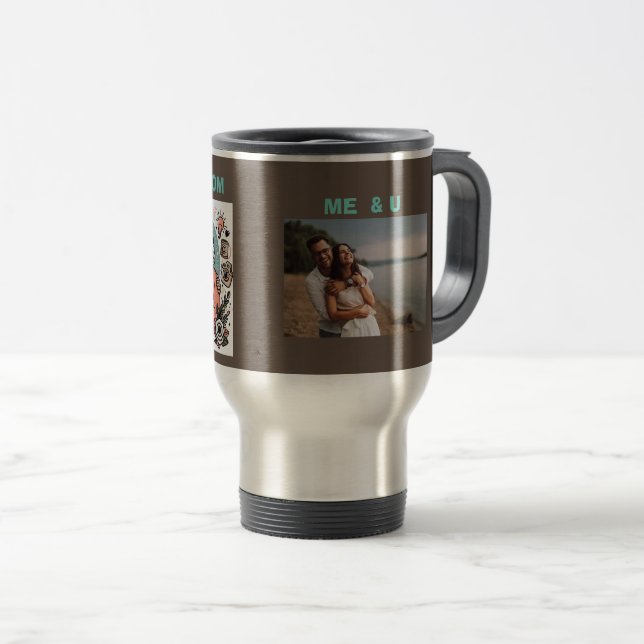 DAD AND MOM ME AND U TRAVEL MUG (Front Right)