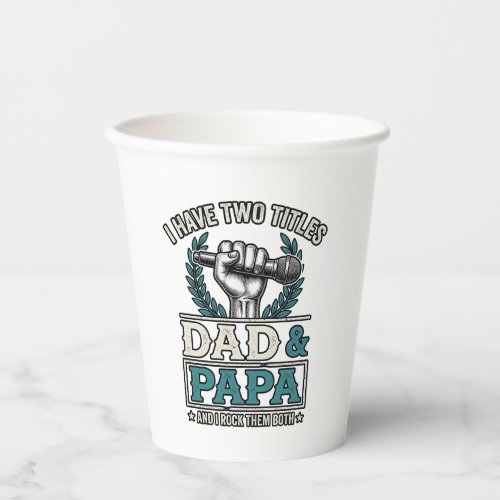Dad And Papa Rock Titles Vintage Microphone Shirt_ Paper Cups