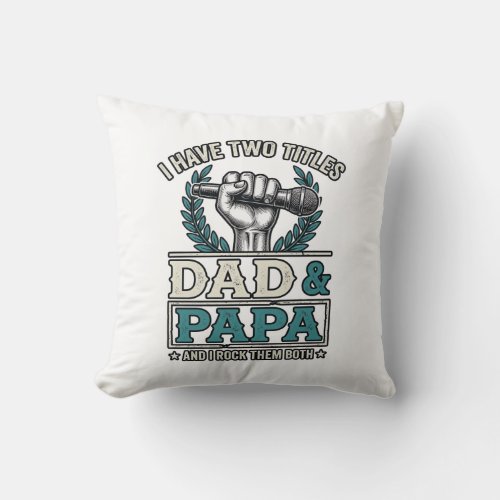 Dad And Papa Rock Titles Vintage Microphone Shirt_ Throw Pillow