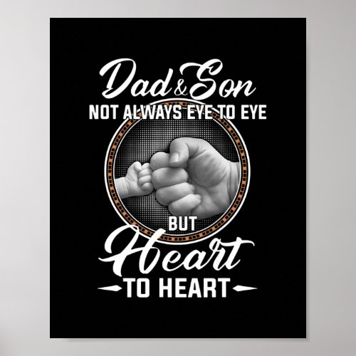 Dad And Son Not Always Eye To Eye But Heart To Poster