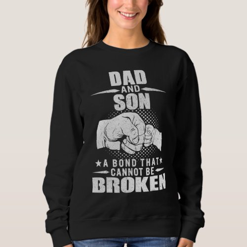 Dad And Son Unbreakable Bond  Fist Bump Daddy Papa Sweatshirt