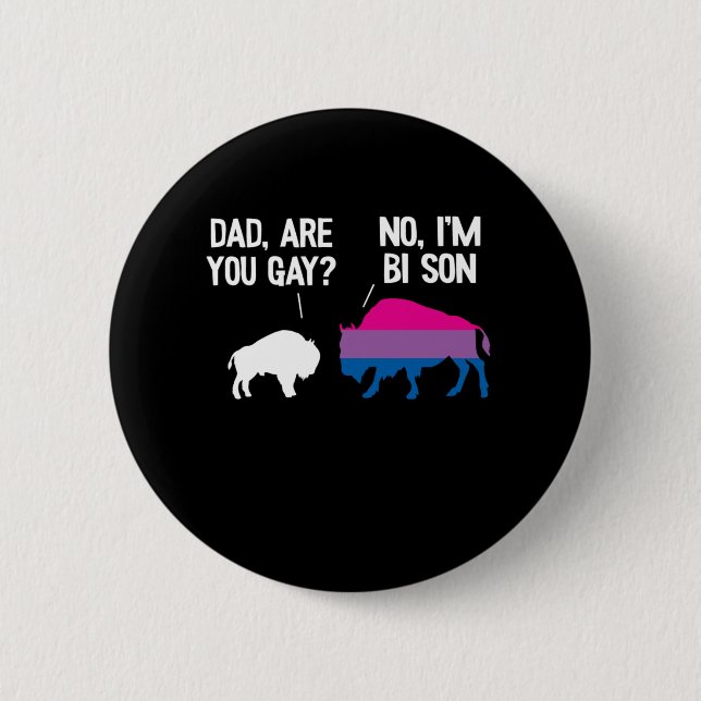 Dad Are You Gay Bison Bisexual Funny Bi Pride Button (Front)