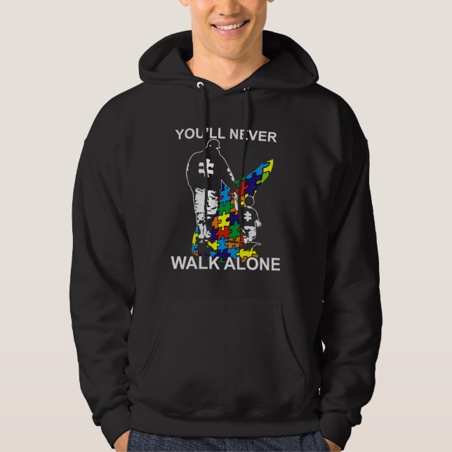 Dad Autism You Ll Never Walk Alone Hoodie (Front)