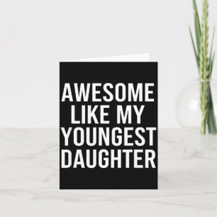 Dad Awesome Like My Youngest Daughter Fathers Day  Card