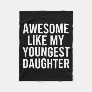 Dad Awesome Like My Youngest Daughter Fathers Day Fleece Blanket