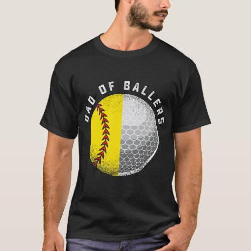 Dad Ballers Funny Golf Softball Gift From Son or T_Shirt