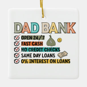 Dad Bank: The Ultimate Lending Institution Ceramic Ornament