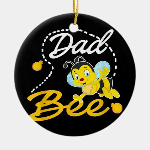 Dad Bee Father Matching Family First Bee Day Ceramic Ornament