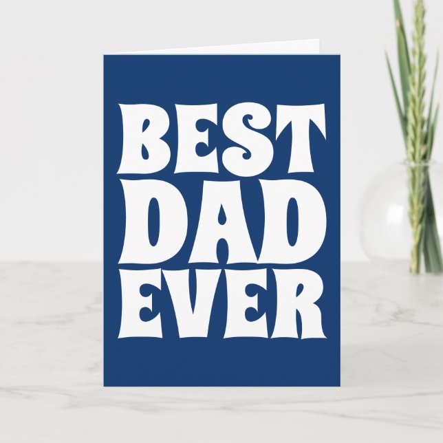 DAD BEST DAD EVER GREETING CARDS (Front)