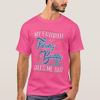 Dad Best Father Fishing Buddy Gift for Fathers fri T-Shirt