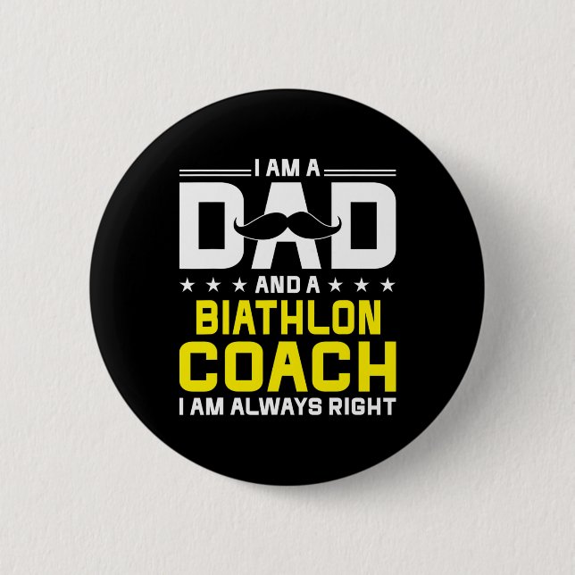 Dad Biathlon Coach Always Right Funny Biathlon Coa Button (Front)