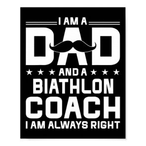 Dad Biathlon Coach Always Right Funny Biathlon Coa Poster
