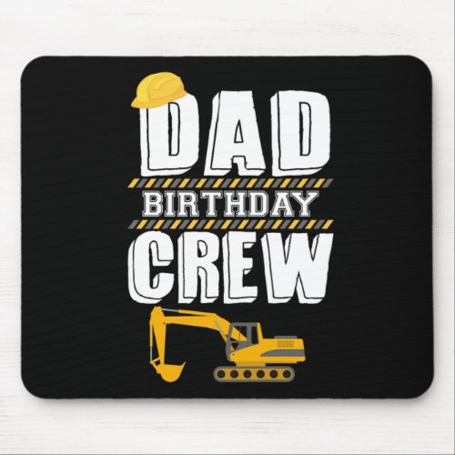 Dad Birrthday Crew Constrction Worker Digger Mouse Pad
