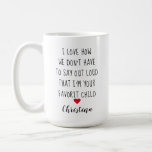 Dad Birthday and Father's Day Add Photo and Name Coffee Mug<br><div class="desc">I love how we don't have to say out loud that I'm your favorit child. Dad birthday and father's day add photo and name funny dad gifts</div>