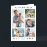 Dad Birthday BEST DAD EVER 5 Photo Collage Card<br><div class="desc">Celebrate Dad's birthday with this photo greeting card featuring a photo collage of 5 pictures on the cover with an editable title (the sample suggests HAPPY BIRTHDAY) and a second editable line of text (the sample suggests is BEST. DAD. EVER.) in a charcoal gray classic type. Create your own custom...</div>