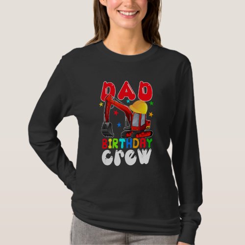 Dad Birthday Crew  Construction Excavator Family T_Shirt