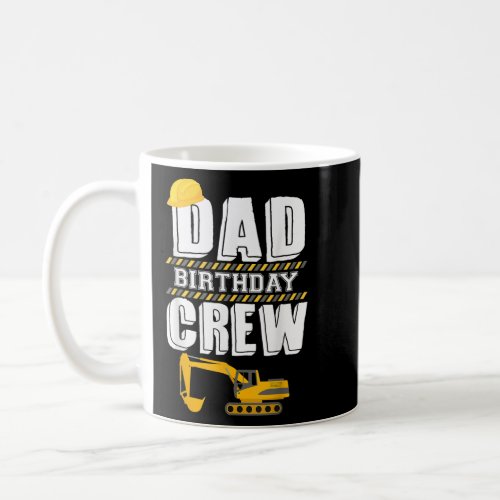 Dad Birthday Crew Construction Worker Hosting Part Coffee Mug