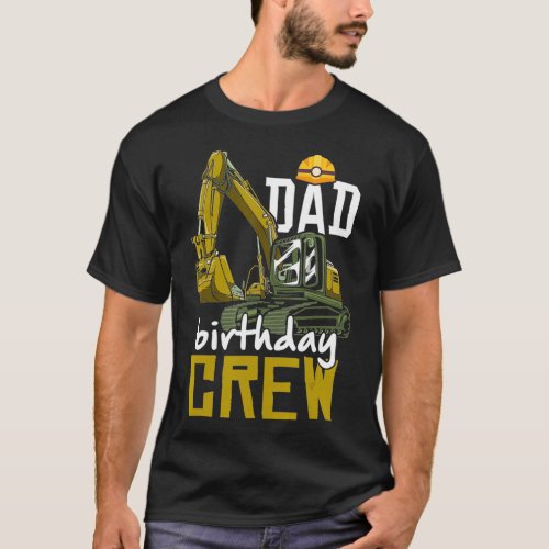 Dad Birthday Crew Cute Construction Party Group T_Shirt