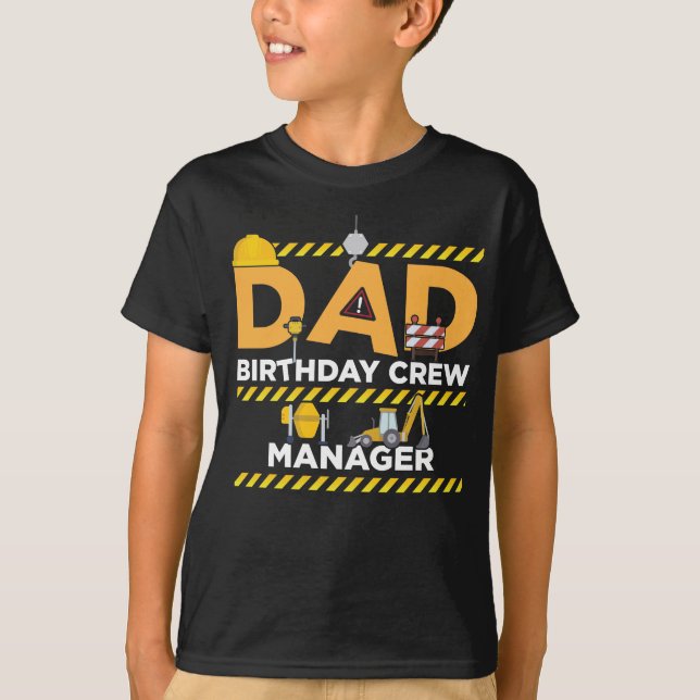 Dad Birthday Crew Manager Building Site Father T-Shirt (Front)