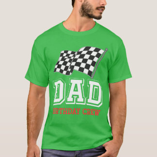 Dad Birthday Crew Racing Flag Race Birthday Papa D T-Shirt