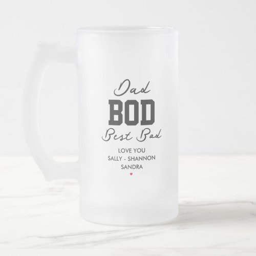 Dad Bod Best Bod Funny Fathers Day Frosted Glass Beer Mug