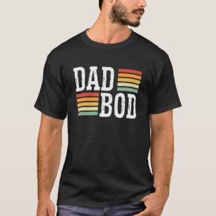 Dad Bod   Chubby Father Prank Surprise Loving Dadd T-Shirt