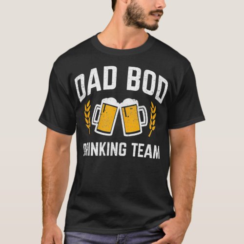 Dad Bod Drinking Team Beer Drinker Father  T_Shirt