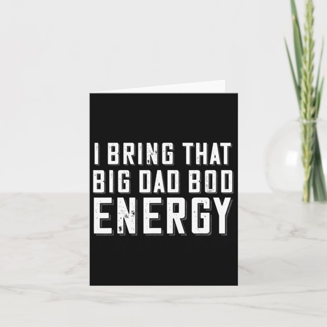 Dad Bod Energy Funny Dad Saying Fathers Day Dad Jo Card (Front)