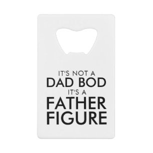 Dad Bod Father Figure Credit Card Bottle Opener