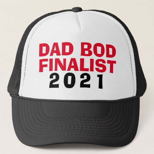 Dad Bod Finalist Editable Year Funny Fat Trucker Hat