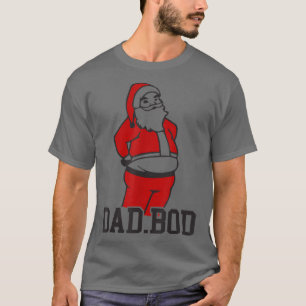 Dad Bod Funny Santa Daddy Body Christmas Costume T T-Shirt