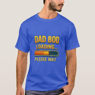Dad Bod Loading Funny Father’s Day T-Shirt