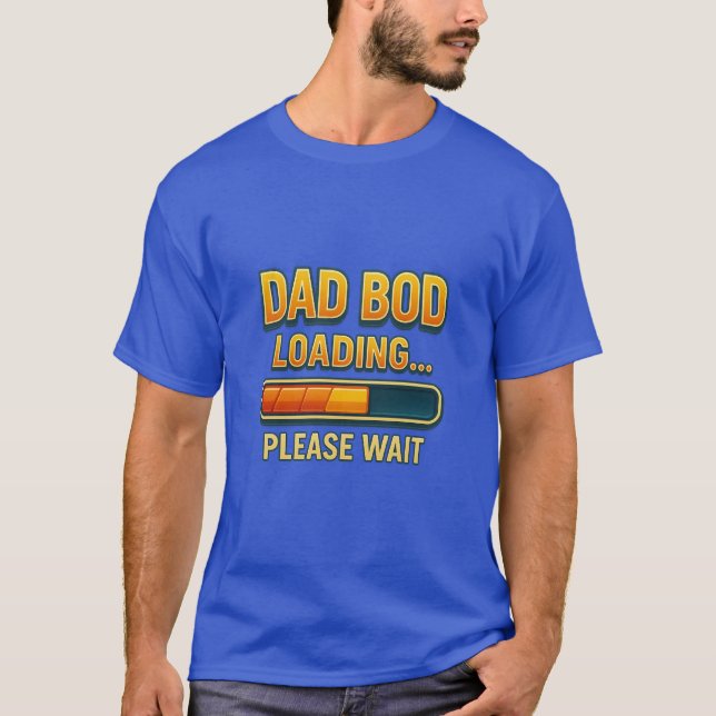 Dad Bod Loading Funny Father’s Day T-Shirt (Front)