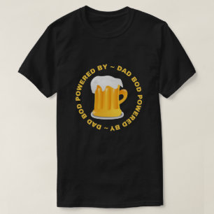 Dad Bod Powered By Beer T-Shirt