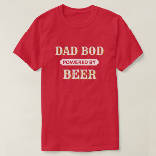 Dad Bod Powered By Beer T-Shirt