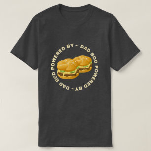 Dad Bod Powered By Burgers T-Shirt