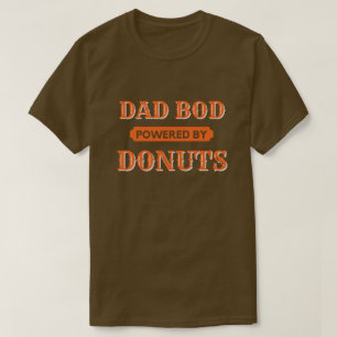Dad Bod Powered By Donuts T-Shirt