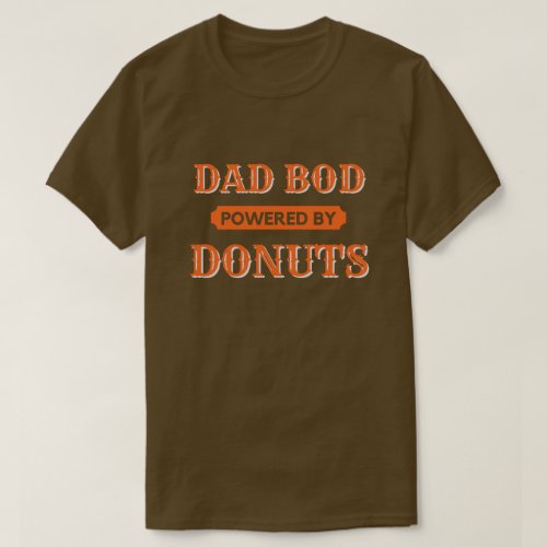 Dad Bod Powered By Donuts T_Shirt