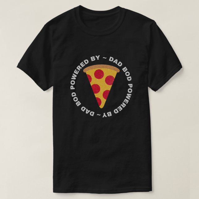 Dad Bod Powered By Pizza Glitter T-Shirt (Design Front)