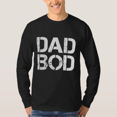 Dad Bod Rough Strong 90s White Stencil Text T_Shirt