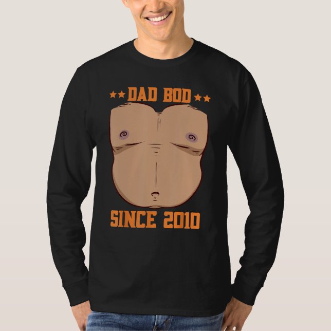 Dad Bod Since 2010 Father s Day Beer Belly T-Shirt (Front)