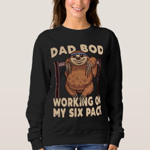 Dad Bod Working On My Six Pack Sloth Sweatshirt