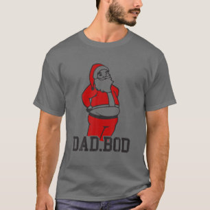 Dad Bod Working On Santa Bod Funny Christmas Gift T-Shirt