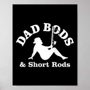 Dad Bods And Short Rods Funny Man Fishing Lovers 1 Poster