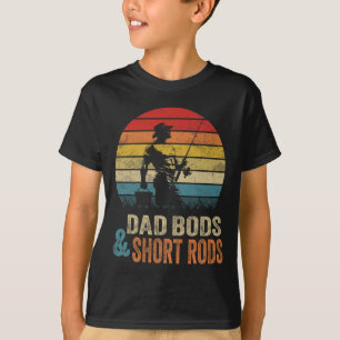 Dad Bods And Short Rods Retro Fishing Dad Bods And T-Shirt