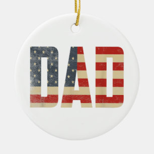 Dad Bold Patriotic American Flag Father’s Day Dad Ceramic Ornament