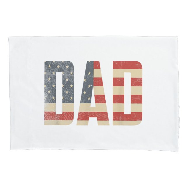 Dad Bold Patriotic American Flag Father’s Day Dad Pillow Case (Front)